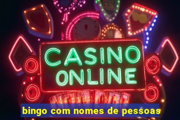 bingo com nomes de pessoas